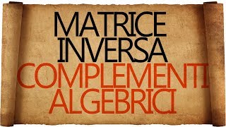 Matrice Inversa con i Complementi Algebrici [upl. by Garnette]