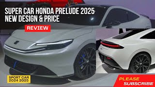 Super car Honda Prelude 2025 New design amp Price [upl. by Simonsen602]