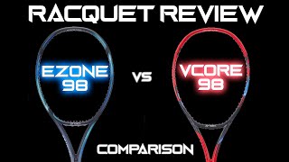 2023 Vcore 98 vs Ezone 98 Racquet Review  The Vcore 98 is finally catching up to the Ezone [upl. by Ialohcin]