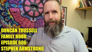 Duncan Trussell Family Hour 605 Misinformation in the age of AI with Stephen Armstrong [upl. by Nnawtna]