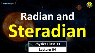 Radian and Steradian • Radian to Degrees • Lecture 04 • Physics Class 11 [upl. by Ellehsal]