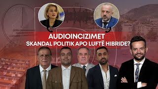 🔴 Politiko  Audioincizimet  Skandal politik apo luftë hibride  09102024 [upl. by Nettle]