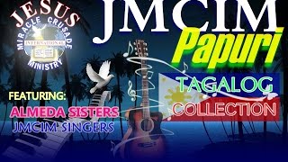 2 HOURS NONSTOP PAPURI TAGALOGALMEDA SISTERS amp JMCIM SINGERS [upl. by Trinity602]