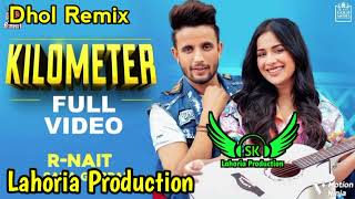 Kilometer Dhol Remix Rnait Ft SK Lahoria Production New Punjabi Song 2024 Mix [upl. by Alakcim289]