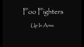 Foo Fighters  Up In Arms  Lyrics HQ [upl. by Marlen477]