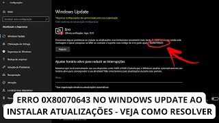 RESOLVIDO Como Corrigir Erro 0x80070643 Ao Instalar Atualizações Pelo Windows Update Do W1110 [upl. by Macpherson385]