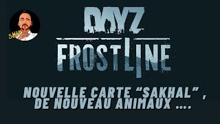 DAYZ Frostline révélation  Nouvelle map Sakhal  nouvelle mecanique [upl. by Pace460]