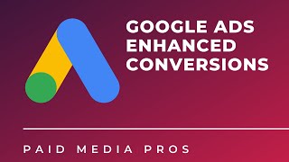 Google Ads Enhanced Conversions [upl. by Othella]