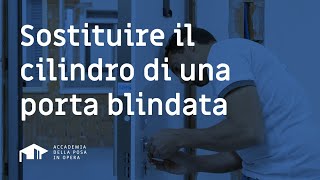 COME CAMBIARE CILINDRO PORTA BLINDATA La Guida Definitiva [upl. by Aryamo]