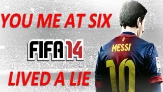 FIFA 14 soundtrack  Lived a Lie  You me at Six  emanfm [upl. by Letha]