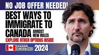 No Job Offer Needed for PR Best ways to Immigrate to Canada  Work amp Visa Pathways [upl. by Doomham]