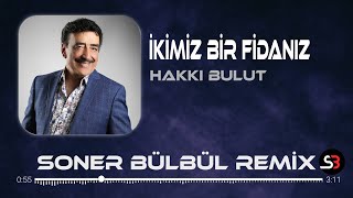 Hakkı Bulut  İkimiz Bir Fidanız  Soner Bülbül Remix  Yola çıkmış arıyorum Tiktok Remix 2023 🎧 [upl. by Airetas831]