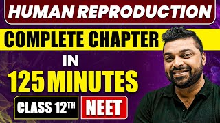 HUMAN REPRODUCTION in 125 Minutes  Full Chapter Revision  Class 12th NEET [upl. by Aiyn232]