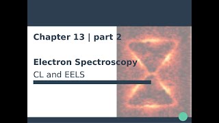 Nanophotonics amp Plasmonics  Ch 13  Electron Spectroscopies 22 [upl. by Alfy]