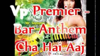 Vp Premier  Mukesh  Cha Hai Aaj Remix  Bar Anthem [upl. by Miksen]