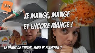 ⌜VLOG⌝ Je mange mange et Re mange  comme une envie dhiberner  🙄 [upl. by Irret438]