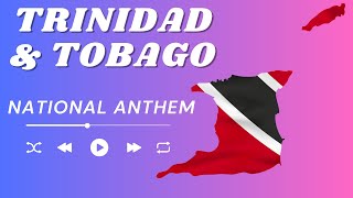 Forged from the Love of Liberty  NATIONAL ANTHEM OF Trinidad and Tobago [upl. by Htinnek]