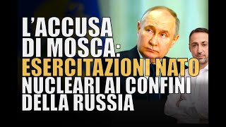 Il Cremlino quotAumento delle attività militari della Nato vicino alla Russia incluse quelle nucleariquot [upl. by Yrellih]