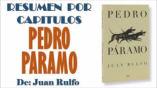 PEDRO PARAMO Por Juan Rulfo Resumen por Capítulos [upl. by Ailehc]