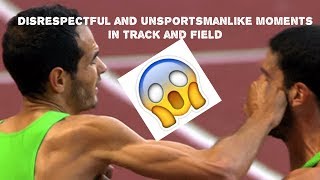 Most Crazy Unsportsmanlike and Disrespectful Moments in Track and Field ● HD ● [upl. by Averell773]