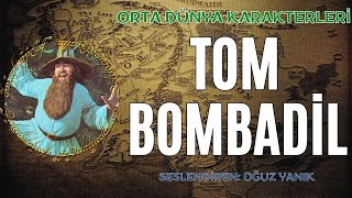 TOM BOMBADİLin Hikayesi Orta Dünya Karakterleri  Tolkien Evreni Sesli Hikaye [upl. by Anetsirk]