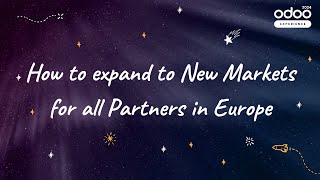 Expanding to New Markets a Guide for Odoo Partners in Europe [upl. by Ulani503]