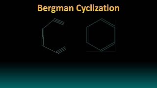 Bergman Cyclization [upl. by Ibson]