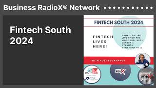 Fintech South 2024  Business RadioX® Network [upl. by Miki202]