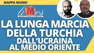 La lunga marcia della Turchia Dalle guerre in Ucraina e in Medio Oriente a Mediterraneo e Mar Rosso [upl. by Catherine]