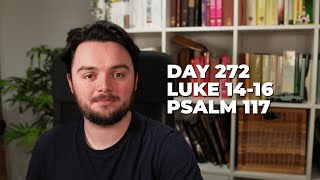 Day 272 Luke 1416 Psalm 117  Bible in a Year Commentary [upl. by Drewett]