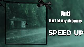 Guti  Girl of My Dreams  𝚜𝚙𝚎𝚎𝚍 𝚞𝚙  рекомендации speedup [upl. by Jepson597]