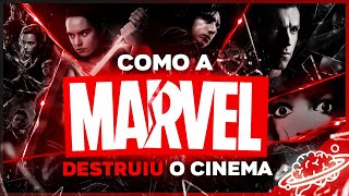 COMO A MARVEL DESTRUIU O CINEMA [upl. by Orferd830]