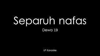 Separuh Nafas  Dewa 19 Karaoke Low Key [upl. by Vanhook]