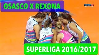 Osasco x Rexona  Turno  Superliga de Vôlei Feminino 20162017 [upl. by Fihsak]