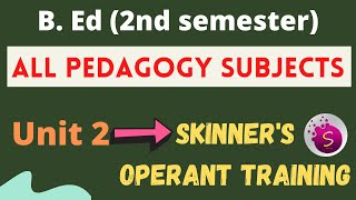 Skinner operant training  unit 2  commin for all pedagogy subjects  b ed  2nd semester [upl. by Shabbir]