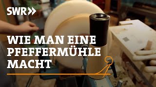 Wie man eine Pfeffermühle drechselt  SWR Handwerkskunst [upl. by Mcginnis580]