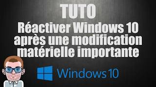 TUTO Comment réactiver windows 10 après une modification matérielle Bubix Tuto Windows10 [upl. by Trbor]