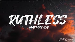 RUTHLESS lyrics  Marmar Oso 🎶 [upl. by Thierry539]