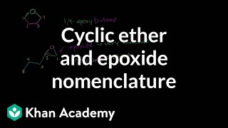 Cyclic ethers and epoxide naming  Organic chemistry  Khan Academy [upl. by Enwad]