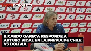 💥RICARDO GARECA le responde a ARTURO VIDAL en la previa CHILE contra BOLIVIA [upl. by Esbensen]