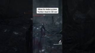 How to make a New Yorker mad in 30sec gaming trending bloodborne funny recommended gameplay [upl. by Timoteo656]