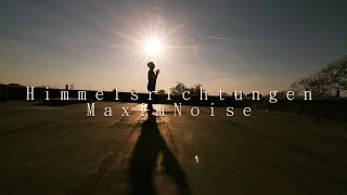 Himmelsrichtungen I MaximNoise [upl. by Ahseia481]