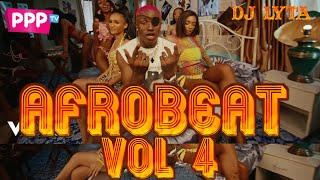 DJ LYTA  NAIJA AFROBEAT VOL 4 MIX 2022  GIRLFRIEND  KULOSA  OVERDOSE  RUSH  BURNA BOY  REMA [upl. by Ahl]