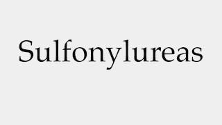 How to Pronounce Sulfonylureas [upl. by Eimmelc]