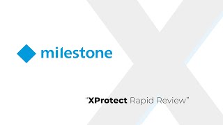 Xpertech Milestone  Xprotect Rapid Review [upl. by Ecinuahs]