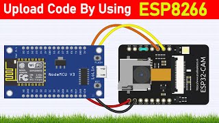 Programming ESP32 CAM With NodeMCU ESP8266  Communicate Between ESP8266 and ESP32CAM [upl. by Keyes504]