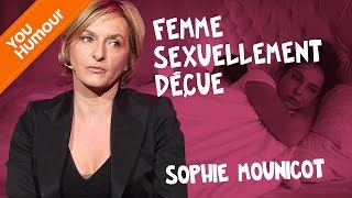 SOPHIE MOUNICOT  Femme sexuellement déçue [upl. by Margette793]