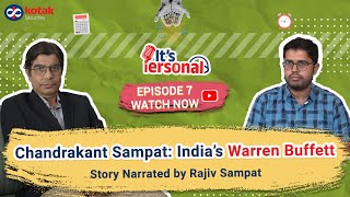 Indias Warren Buffett Chandrakant Sampats story told by Rajiv Sampat  Its Personal Ep7 [upl. by Marylin381]