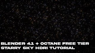 BLENDER 41  OCTANE  HOW TO ACHIEVE STARRY SKY ENVIRONMENT HDRI [upl. by Halyahs]