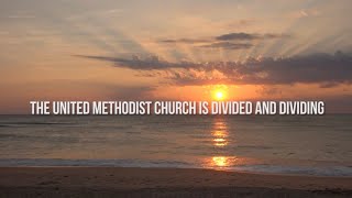 1 The United Methodist Church is Divided and Dividing [upl. by Zednanreh]